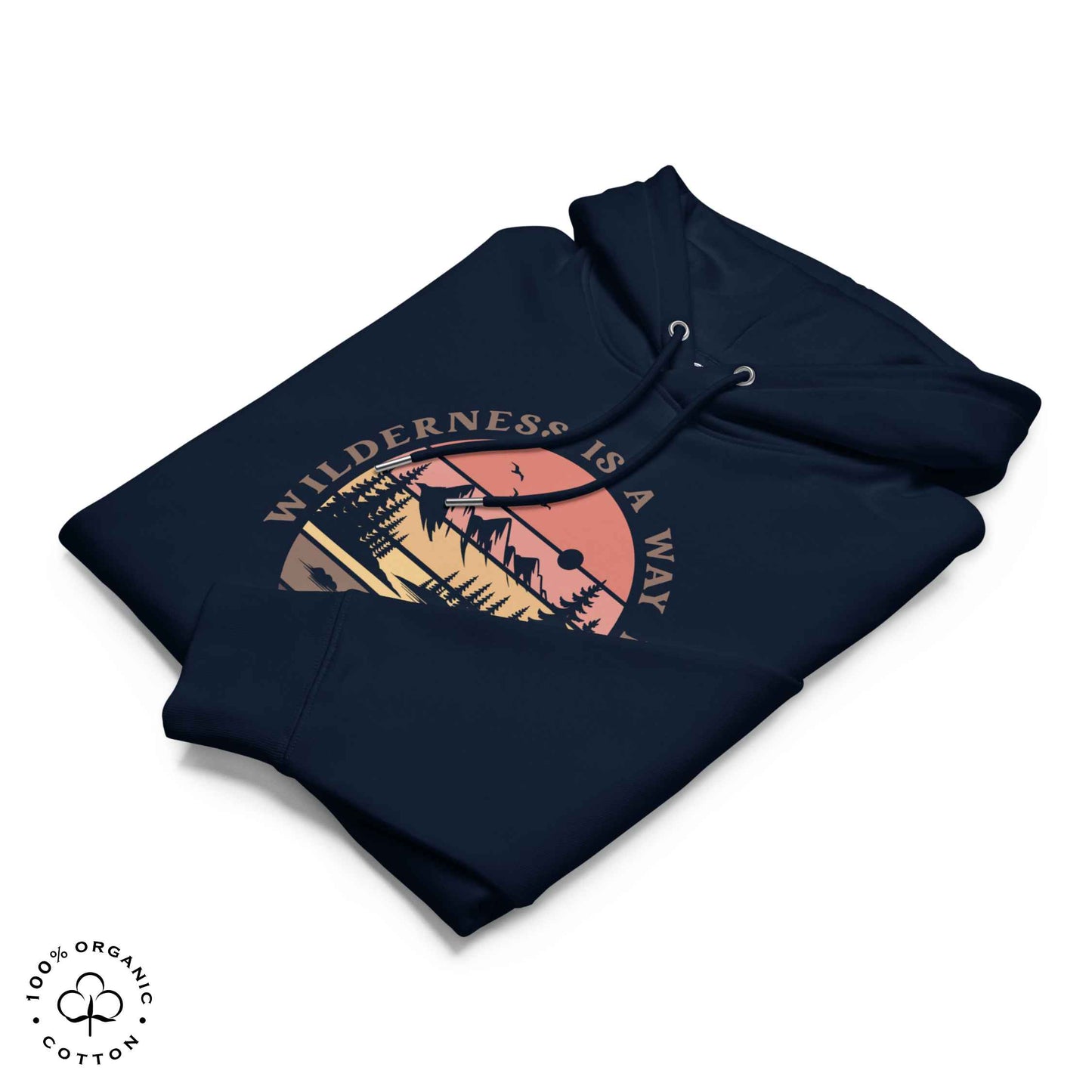 Folded navy organic cotton hoodie with nature-themed graphic, mountain, forest, sun and river. With bold Wilderness is a way home, where I belong. 